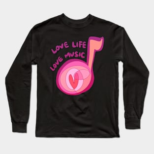 Love Life Love Music Long Sleeve T-Shirt